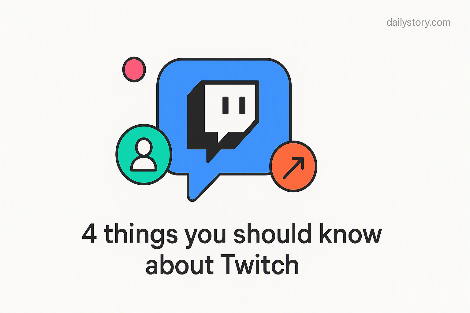 4 things you should know about Twitch